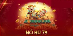 Nổ Hũ 79 - Cơ Hội Trúng Lớn Với Jackpot Hấp Dẫn