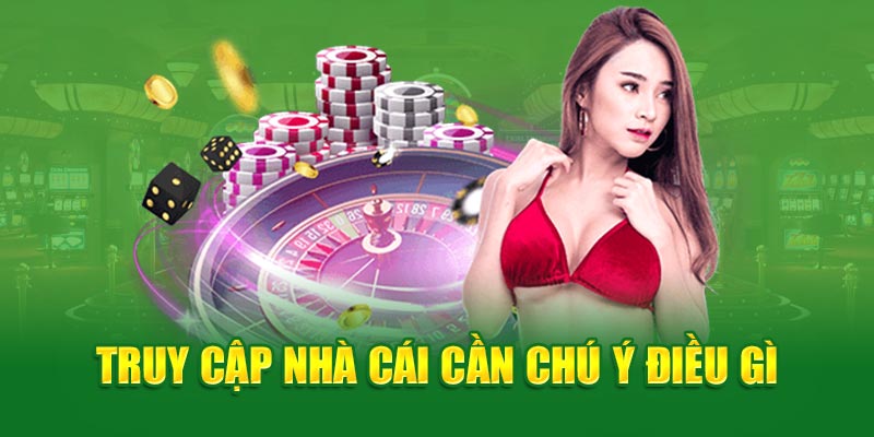 Truy cập nhà cái 69VN cần chú ý điều gì